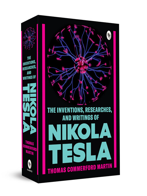 Title details for The Inventions, Researches, and Writings of Nikola Tesla by Thomas Commerford Martin - Available